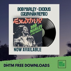 Bob Marley - Exodus (Geøvhän Remix) [DHTM Free Download]