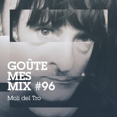 Goûte Mes Mix #96 : Moli del Tro