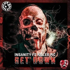 INSANITY FT KILLER MC - GET DOWN