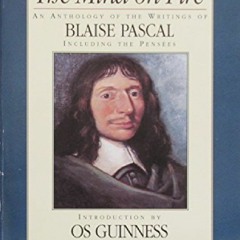 DOWNLOAD _@PDF The Mind on Fire: An Anthology of the Writings of Blaise Pascal (CLASSICS OF FAITH A
