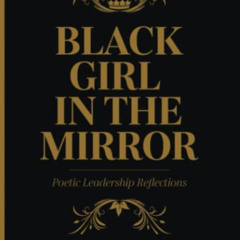 VIEW PDF 🖍️ Black Girl in the Mirror, White Girl on Display: Poetic Leadership Refle