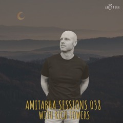 AMITABHA SESSIONS 038 With Rich Towers