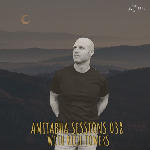 AMITABHA SESSIONS 038 With Rich Towers