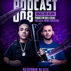 Podcast 008 Baile Do Acari Dj Escobar