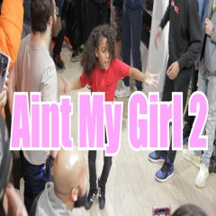 Aint My Girl 2 (LiteFeet Mix)