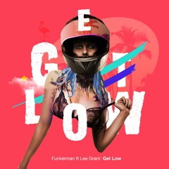 Get Low (ft Lee Grant)