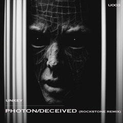 Unkey - Photon/Deceived(Rockstone Remix)- U003 preview - 02/10/20 Bandcamp only