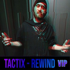 TACTIX - REWIND VIP