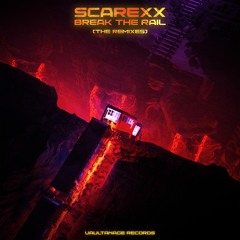 Scarexx - Break The Rail (The Remixes)