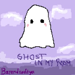 Ghost In My Room