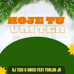 Hoje Tu Vai Ter (feat. forlan jr)
