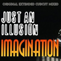 Imagination - Just an Illusion (Original Extended CubCut Mixed)