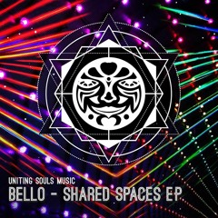 BELLO - Shared Spaces (Uniting Souls Music 2021)