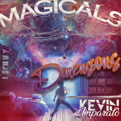 Magicals Dimensions MIXED BY Kevin Imparato