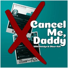 Cancel Me, Daddy - Theme