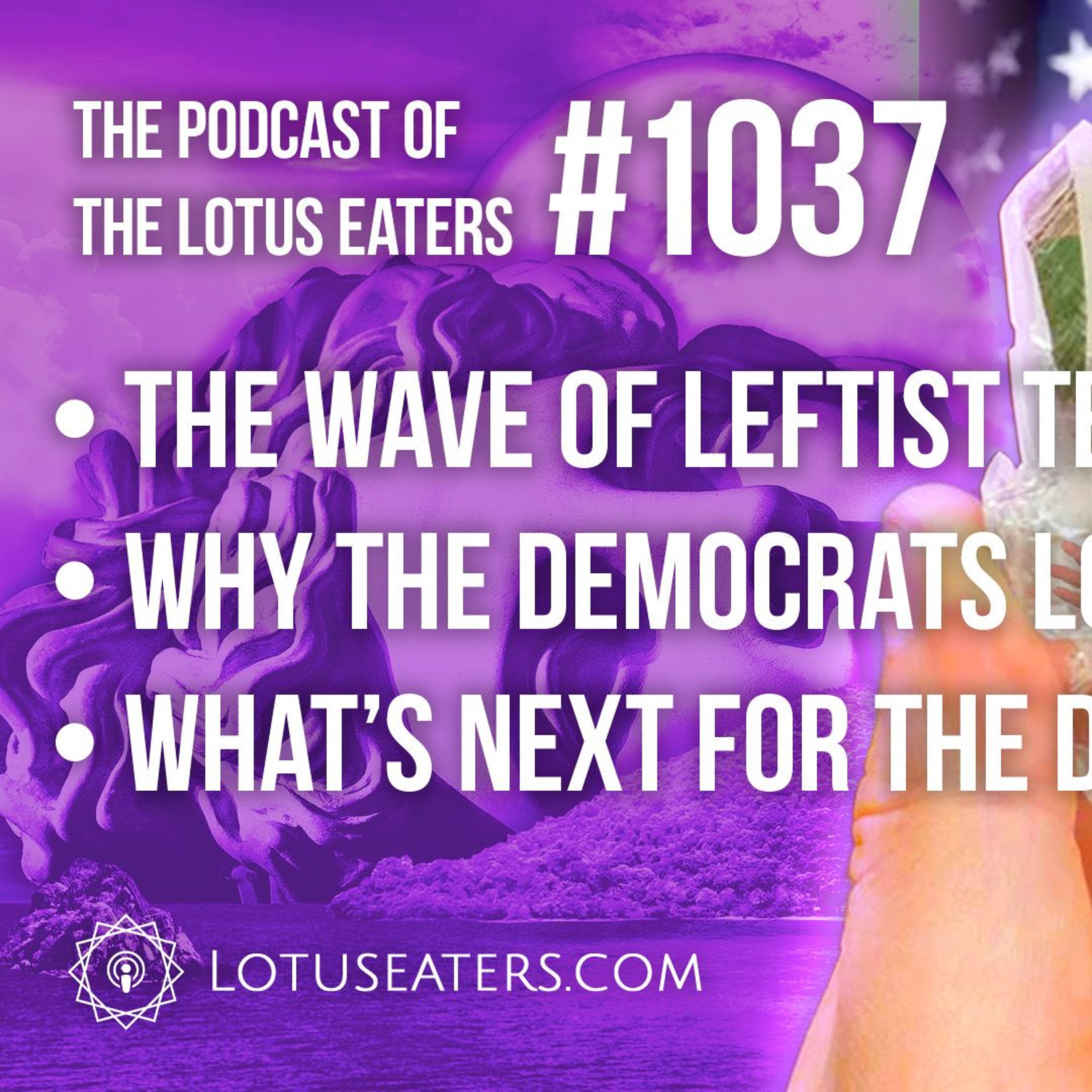 The Podcast of the Lotus Eaters #1037