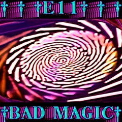 [PREMIERE] E11 - Bad Magic [ECHOREC008]