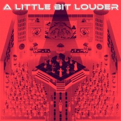 A Little bit Louder