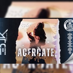 ACÉRCATE EDLK 2k25 AUDIO OFICIAL LIMPIA