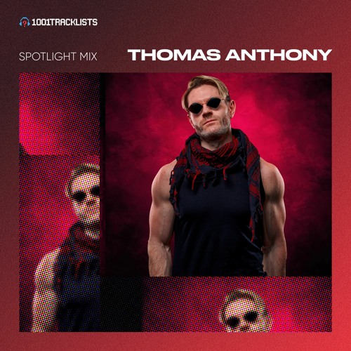 Thomas Anthony - 1001Tracklists Spotlight Mix 2024-03-11