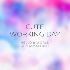 CUTE WORKING DAY