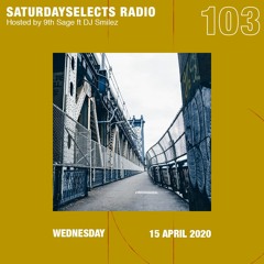 SaturdaySelects Radio Show #103 ft. DJ Smilez