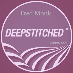 DeepStitched Stereo 009 Mixed By Fred Monk