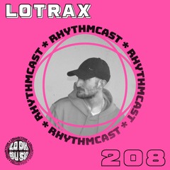 Look Busy RhythmCast 208 - Lotrax