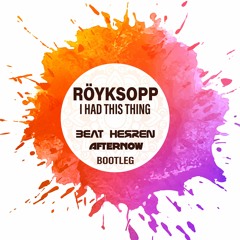 Röyksopp - I Had This Thing - Beat Herren & Afternow - Bootleg 2020 - FREE DOWNLOAD