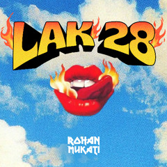 LAK 28 (ROHAN MUKATI EDIT)