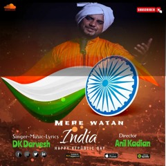 Independence Day Song Mere Watan 15 August 2022 | Mere Watan DK Darvesh