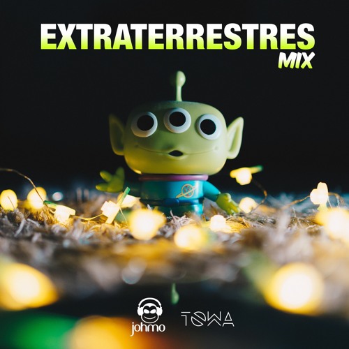 Johmo & Towa - Extraterrestres Mix