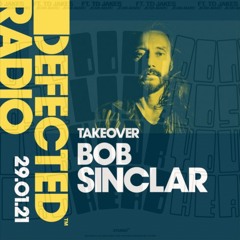 "Don't Lose Your Head" @ DEFECTED Radio: Bob Sinclar Takeover [29.01.21]