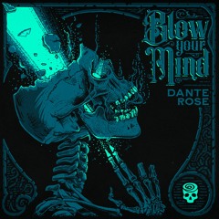 Dante Rose - Blow Your Mind