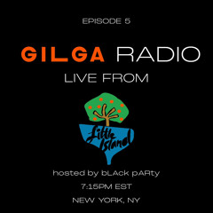 GILGA Radio Ep. 5