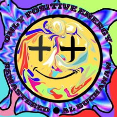 Only Positive Energy (Remastered)