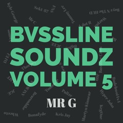 MR G - BVSSLINE SOUNDZ VOLUME 5