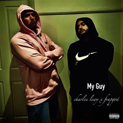 My Guy (Ft. Frapgod) - Charles Lewy