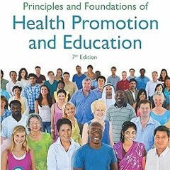 *( Principles and Foundations of Health Promotion and Education (A Spectrum book) BY: Randall R