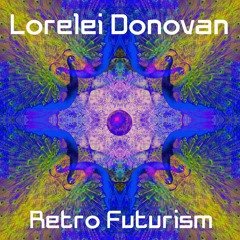 Lorelei Donovan - Retro Futurism