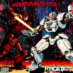 Rage-Bot - Good Day To Die (Original Mix) [BASS SPACE EXCLUSIVE]