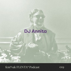 fem*vak FLINTA* Podcast 019 // DJ Annita