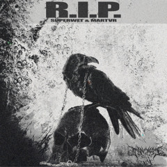 Superwet x MARTVR - R.I.P. [CROWSNEST ELITE VI]