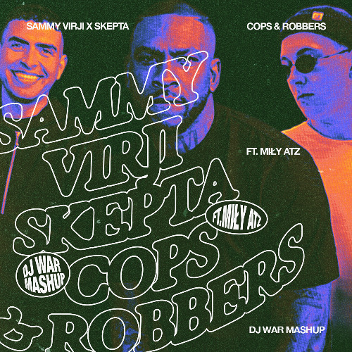 Sammy Virji x Skepta - Cops & Robbers ft. Miły ATZ (DJ WAR MASHUP)