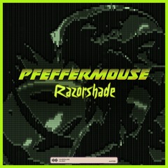 Pfeffermouse - Razorshade