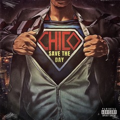 CHICO Save The Day (Prod. Kortez)