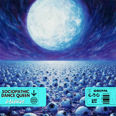 Sociopathic Dance Queen (iDROPPA Flip)