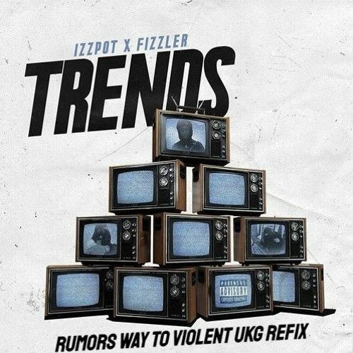 OFB Izzpot Ft. Fizzler - Trends (Rumors Way To Violent UKG Refix)