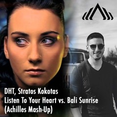 DHT, Stratos Kokotas - Listen To Your Heart vs. Bali Sunrise (Achilles Mash-Up) [FREE DL]