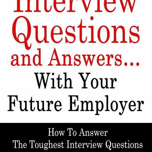 (DOWNLOAD) Interview Questions and Answers?With Your Future Employer (130 Execut